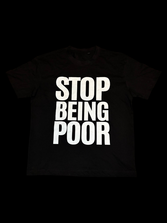 « Stop Being Poor » [Black] Tee