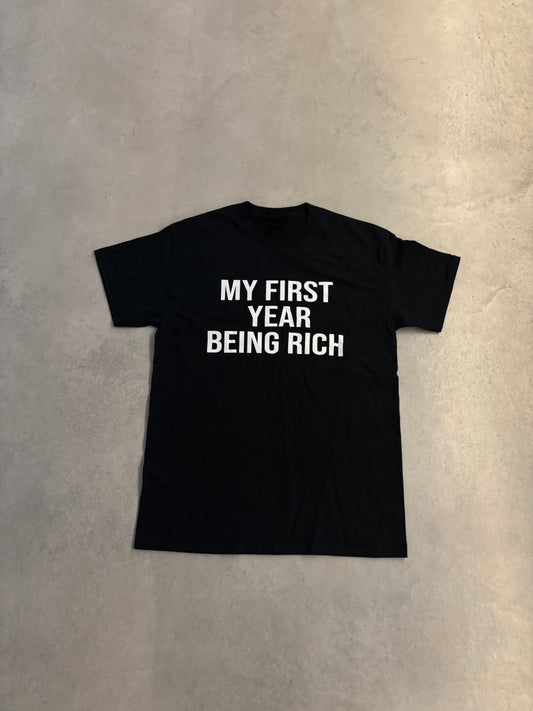 T-SHIRT MY FIRST YEAR BEING RICH